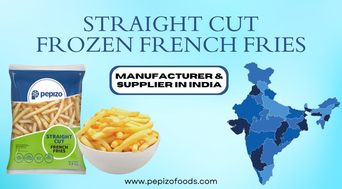 Straight Cut Frozen French Fries Manufacturer & Supplier In India