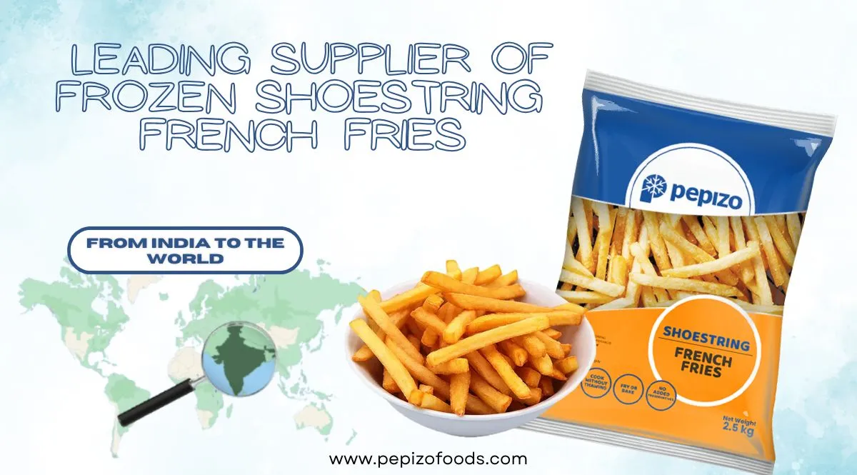 Leading Supplier of Ready-to-Eat Shoestring French Fries From India