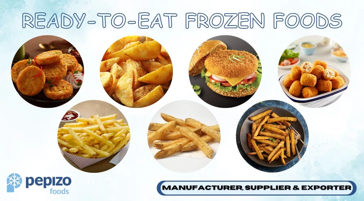 Ready-to-Eat Frozen Foods | Manufacturer, Supplier & Exporter